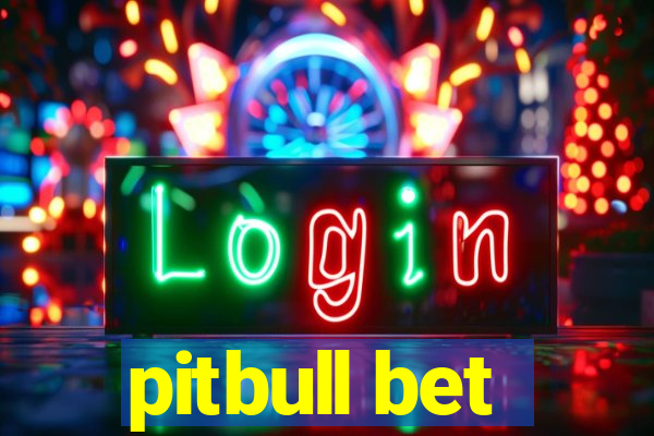 pitbull bet